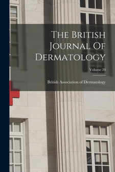 The British Journal Of Dermatology; Volume 20 by British Association of Dermatology - Paperback