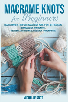 Macrame Knots For Beginners by Michelle Knot - Paperback