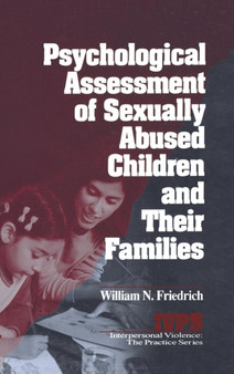 Psychological Assessment of Sexually Abused Children and Their Families by William N. Friedrich - Hardback