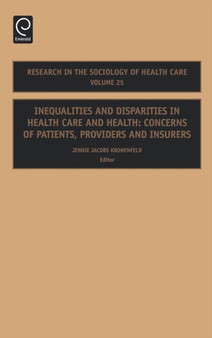 Inequalities and Disparities in Health Care and Health : Concerns of Patients, Providers and Insurers by Jennie Jacobs Kronenfeld - Hardback
