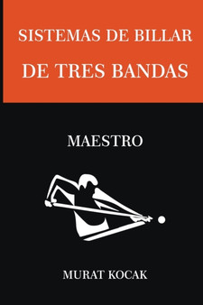 Sistemas de Billar Tres Bandas - Maestro : 3 by Murat Kocak - Paperback