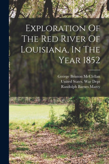 Exploration Of The Red River Of Louisiana, In The Year 1852 by United States War Dept - Paperback