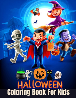 Halloween Coloring Book For Kids : Cute Halloween Coloring Book for Kids All Ages 2-4, 4-8, Toddlers and Preschoolers (Halloween Books for Kids) by Halloween Book Press - Paperback