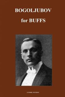Bogoljubov for Buffs by Lyudmil Tsvetkov - Paperback
