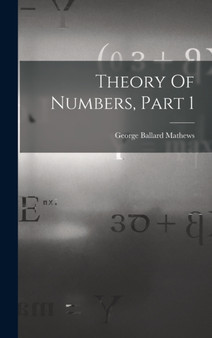Theory Of Numbers, Part 1 by George Ballard Mathews - Hardback