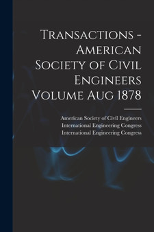 Transactions - American Society of Civil Engineers Volume Aug 1878 by American Society of Civil Engineers - Paperback