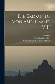Die Erdkunde von Asien. Band VIII. by Carl Ritter - Paperback