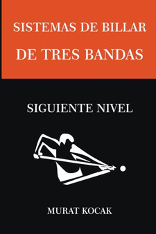 Sistemas de Billar De Tres Bandas - Siguiente Nivel : 2 by Murat Kocak - Paperback