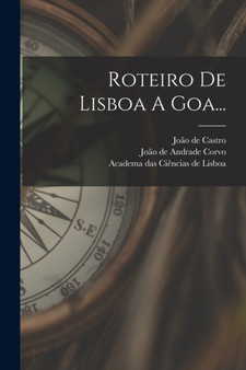 Roteiro De Lisboa A Goa... by Joao de Castro - Paperback