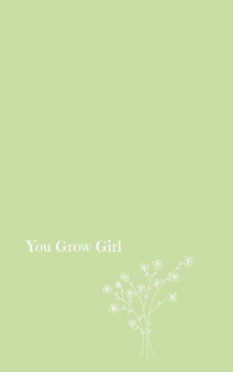 You Grow Girl! by Manifest Dreams - Hardback