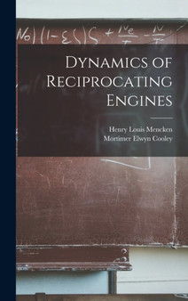 Dynamics of Reciprocating Engines by Henry Louis Mencken - Hardback