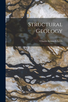 Structural Geology by Charles Kenneth Leith - Paperback