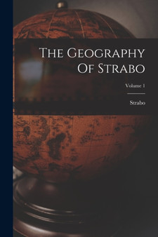 The Geography Of Strabo; Volume 1 by Strabo - Paperback