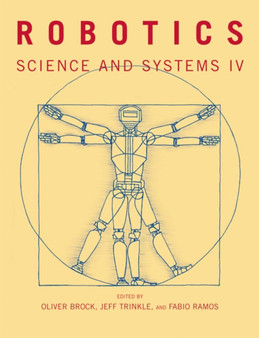 Robotics : Science and Systems IV by Oliver Brock - Paperback