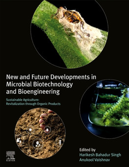 New and Future Developments in Microbial Biotechnology and Bioengineering : Sustainable Agriculture: Revitalization through Organic Products by Harikesh Bahadur Singh - Paperback
