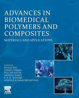 Advances in Biomedical Polymers and Composites : Materials and Applications by Kunal Pal - Paperback