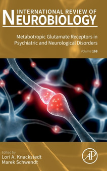 Metabotropic Glutamate Receptors in Psychiatric and Neurological Disorders : Volume 168 by Lori Knackstedt - Hardback