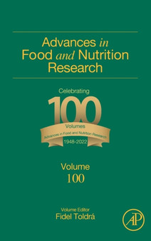 Advances in Food and Nutrition Research : Volume 100 by Fidel Spanish National Research Council Paterna (Valencia) Spain) Told - Hardback
