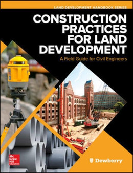 Construction Practices for Land Development: A Field Guide for Civil Engineers by Dewberry - Hardback