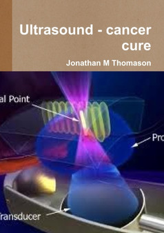 Ultrasound - cancer cure by Jonathan M Thomason - Paperback