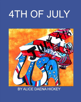 4th of July=Independence Day : july 4 by Alice Daenahickey - Paperback