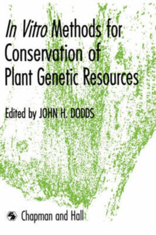 In Vitro Methods for Conservation of Plant Genetic Resources by J.H. Dodds - Hardback