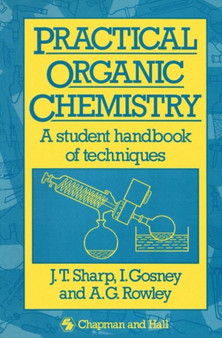 Practical Organic Chemistry : A student handbook of techniques by J.T. Sharp - Paperback