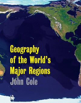 Geography of the World's Major Regions by John Cole - Paperback