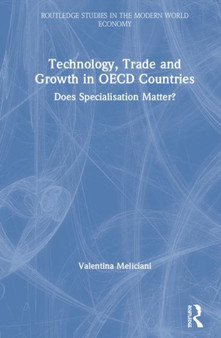 Technology, Trade and Growth in OECD Countries : Does Specialisation Matter? by Valentina Meliciani - Hardback