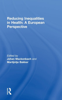Reducing Inequalities in Health : A European Perspective by Martijntje Bakker - Hardback