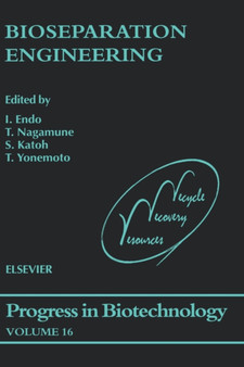 Bioseparation Engineering : Volume 16 by I. Endo - Hardback