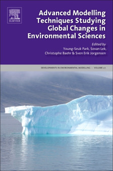 Advanced Modelling Techniques Studying Global Changes in Environmental Sciences : Volume 27 by Young-Seuk Park - Hardback