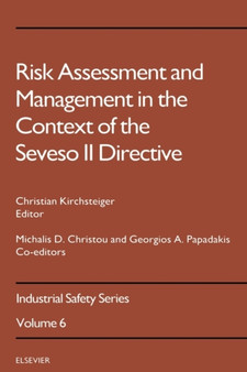 Risk Assessment and Management in the Context of the Seveso II Directive : Volume 6 by Michalis D Christou - Hardback