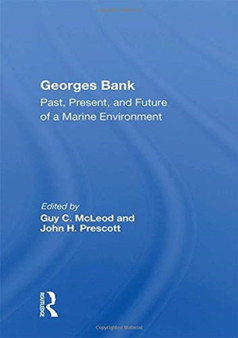 Georges Bank : Past, Present, And Future Of A Marine Environment by Guy C. McLeod - Hardback