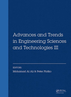 Advances and Trends in Engineering Sciences and Technologies III : Proceedings of the 3rd International Conference on Engineering Sciences and Technologies (ESaT 2018), September 12-14, 2018, High Tat by Peter Platko - Hardback