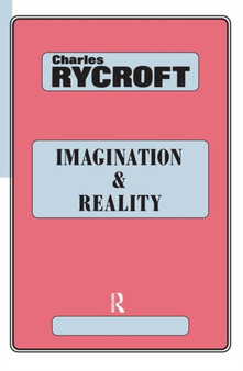 Imagination and Reality : Psychoanalytical Essays 1951-1961 by Charles Rycroft - Hardback