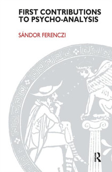 First Contributions to Psycho-analysis by Sandor Ferenczi - Hardback