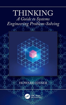 Thinking : A Guide to Systems Engineering Problem-Solving by Howard Eisner - Hardback