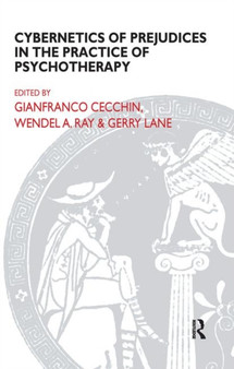 Cybernetics of Prejudices in the Practice of Psychotherapy by Gianfranco Cecchin - Hardback