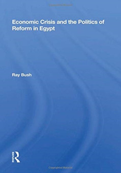 Economic Crisis and the Politics of Reform in Egypt by Ray Bush - Paperback