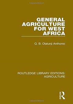 General Agriculture for West Africa by Q.B.Olatunji Anthonio - Hardback
