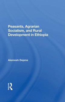 Peasants, Agrarian Socialism, And Rural Development In Ethiopia by Alemneh Dejene - Hardback