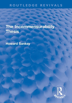 The Incommensurability Thesis by Howard Sankey - Paperback
