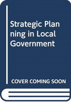Strategic Planning in Local Government : A Casebook by Roger Kemp - Hardback