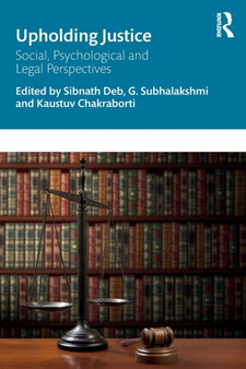 Upholding Justice : Social, Psychological and Legal Perspectives by Sibnath Deb - Paperback