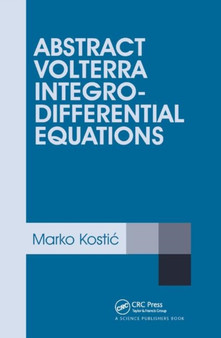 Abstract Volterra Integro-Differential Equations by Marko Kostic - Paperback