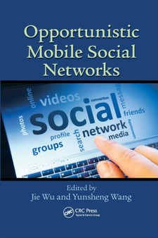 Opportunistic Mobile Social Networks by Jie Wu - Paperback
