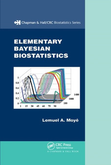 Elementary Bayesian Biostatistics by Lemuel A. Moye - Paperback