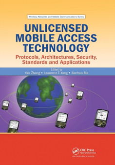 Unlicensed Mobile Access Technology : Protocols, Architectures, Security, Standards and Applications by Yan Zhang - Paperback