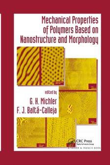 Mechanical Properties of Polymers based on Nanostructure and Morphology by G.H. Michler - Paperback